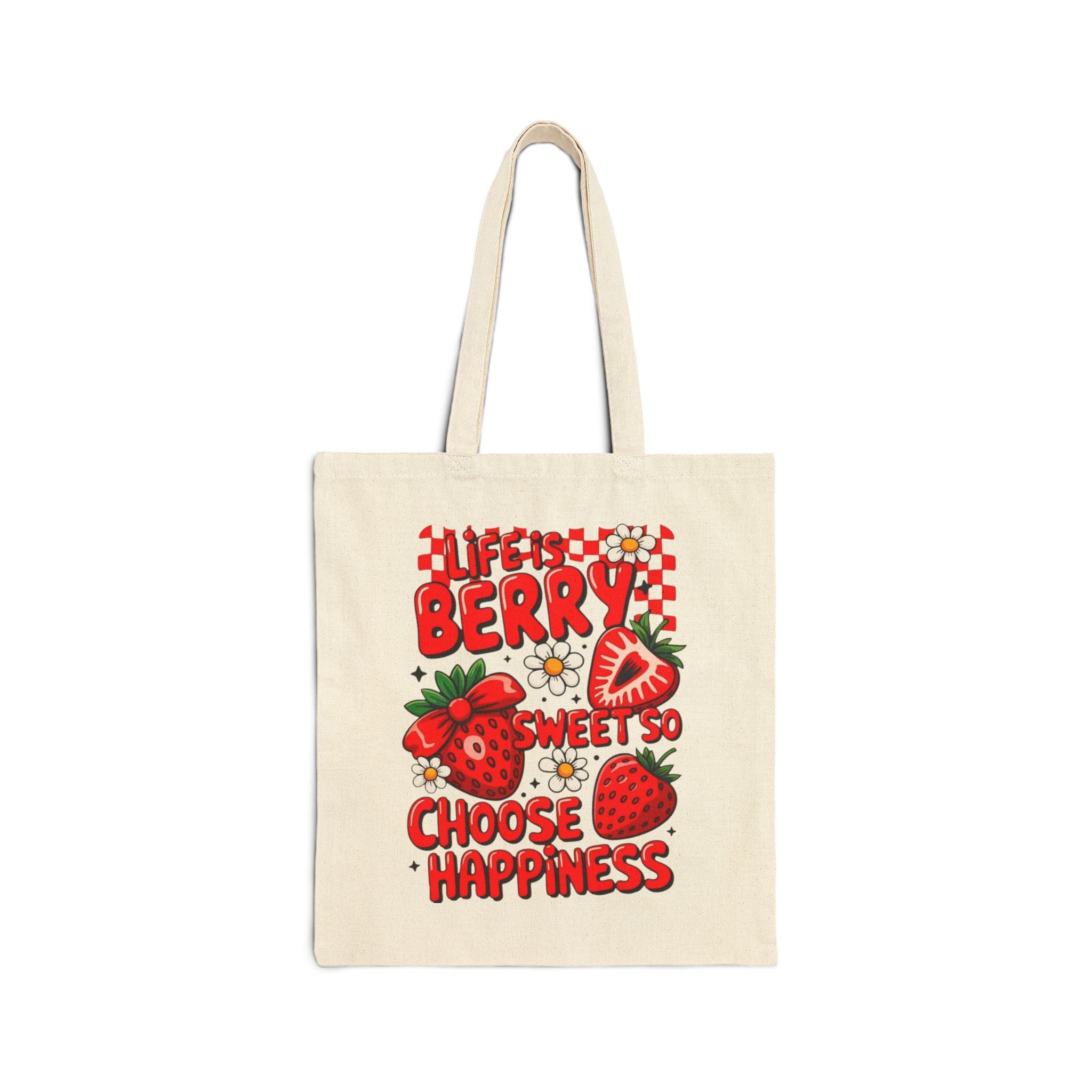 Strawberry 'Life's Berry Sweet So Choose Happiness' Canvas Tote Bag