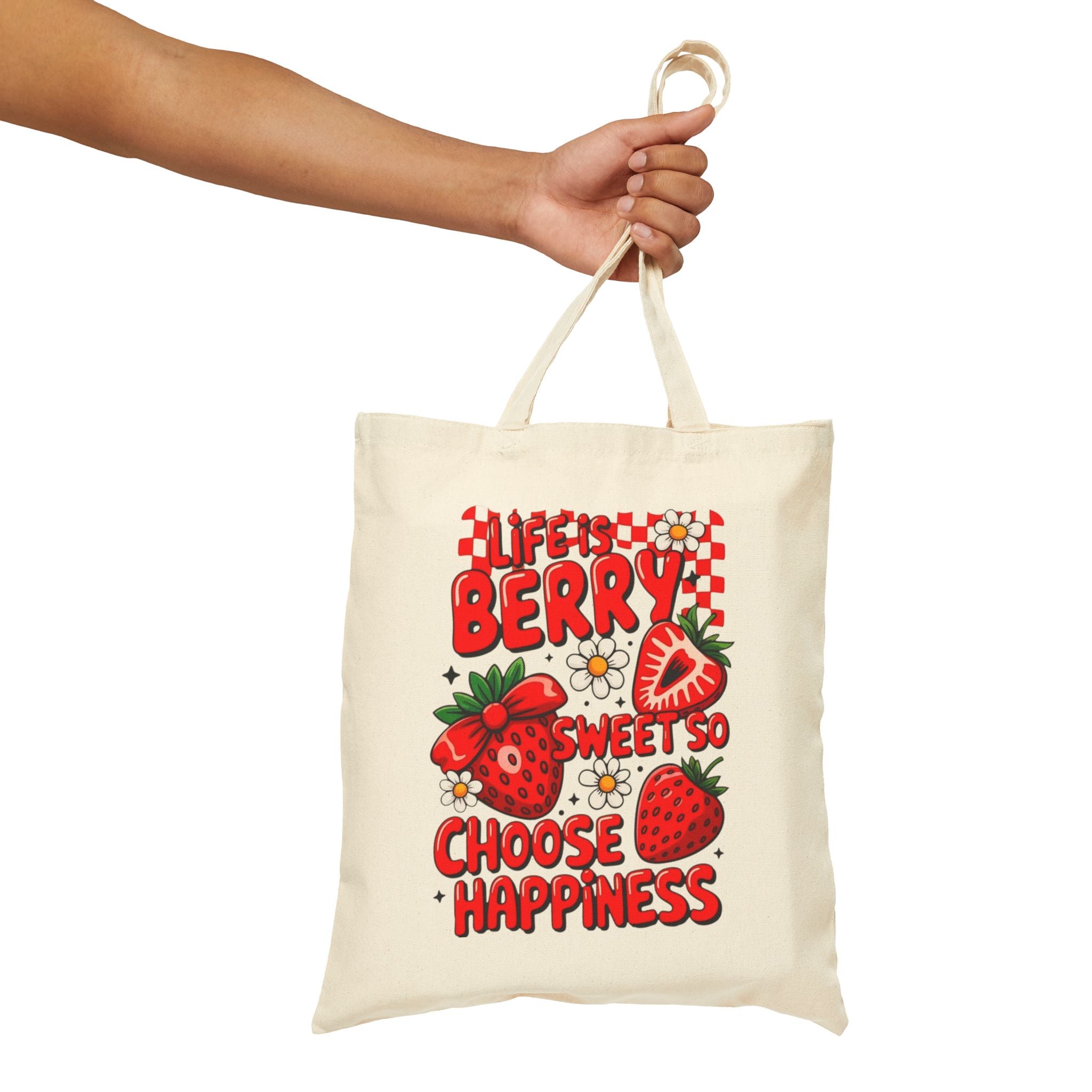 Strawberry 'Life's Berry Sweet So Choose Happiness' Canvas Tote Bag
